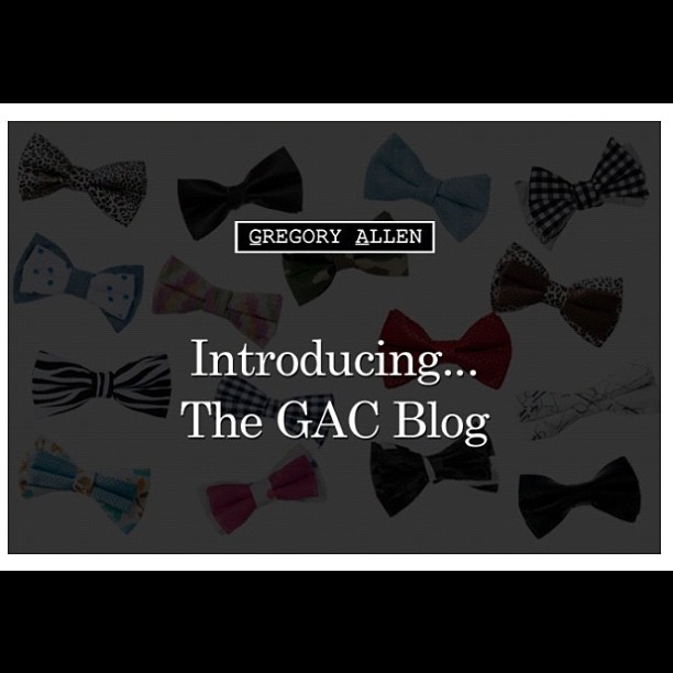 It's official The Gregory Allen Company Blog is finally here!!! Check out http://gregoryallencompany.com/blog #gregoryallencompany #gac #blog #bowties #menswear #womenswear – via Instagram